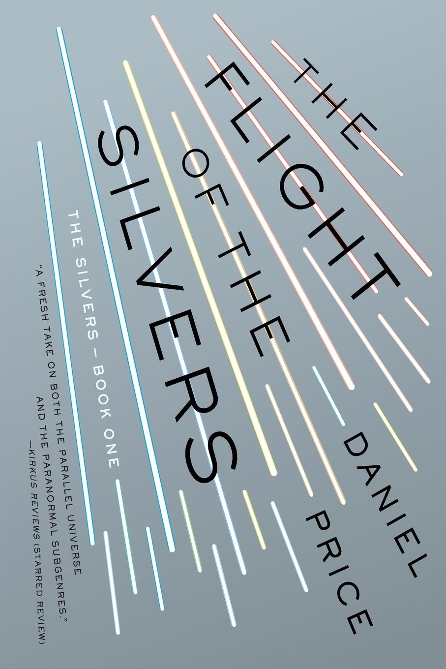 Cover: 9780451472762 | The Flight of the Silvers | The Silvers Book One | Daniel Price | Buch