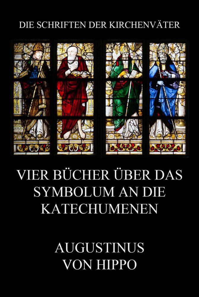Cover: 9783849668686 | Vier Bücher über das Symbolum an die Katechumenen | Augustinus | Buch