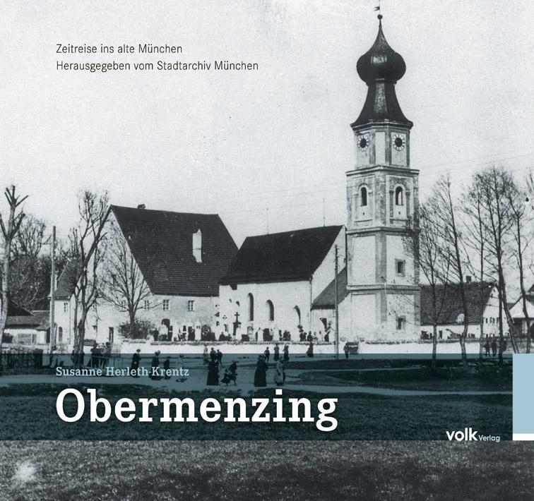 Obermenzing - Zeitreise ins alte München - Herleth-Krentz, Susanne