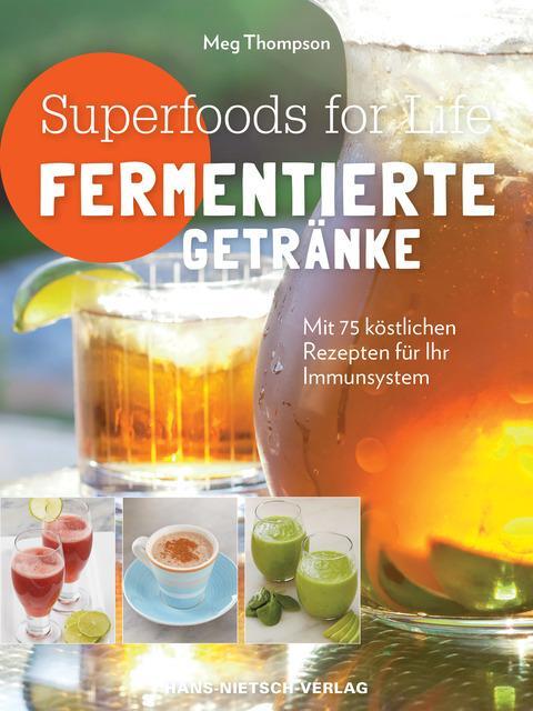 Cover: 9783862643394 | Superfoods for life - Fermentierte Getränke | Meg Thompson | Buch
