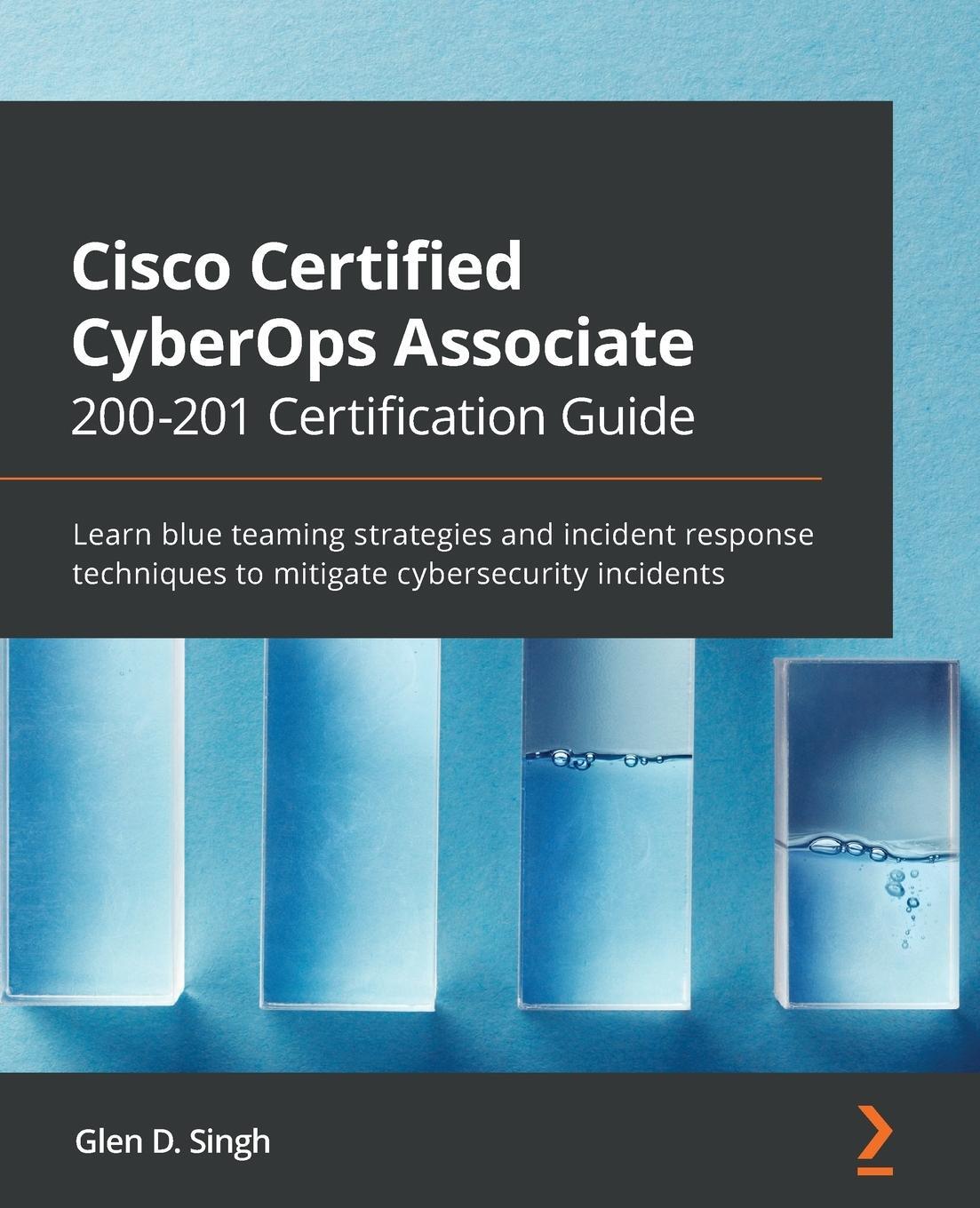 Cover: 9781800560871 | Cisco Certified CyberOps Associate 200-201 Certification Guide | Singh