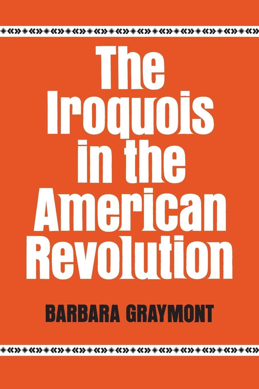 Cover: 9780815601166 | The Iroquois in the American Revolution | Barbara Graymont | Buch