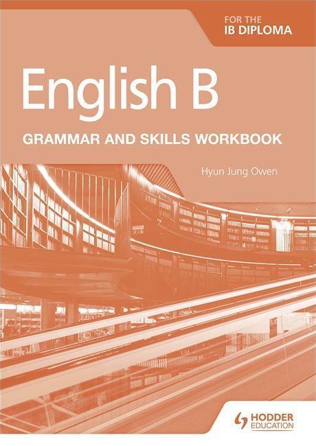 Cover: 9781510447639 | English B for the IB Diploma Grammar and Skills Wor | Hyun Jung Owen