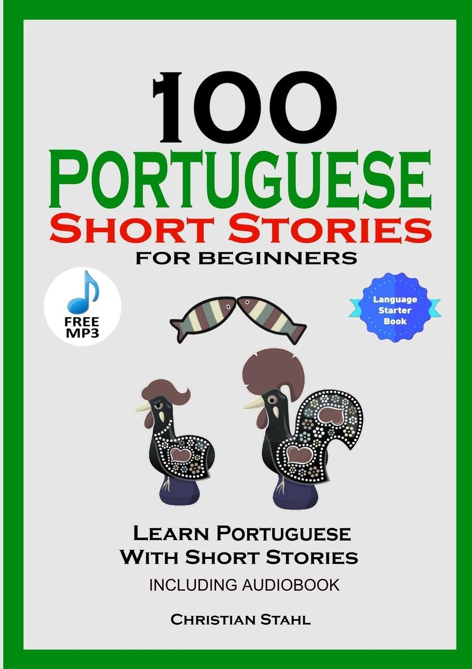 Cover: 9781716867118 | 100 Portuguese Short Stories for Beginners Learn Portuguese with...