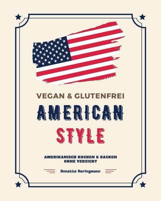 Cover: 9781777009946 | Vegan und Glutenfrei American Style: Amerikanisch Kochen und Backen...
