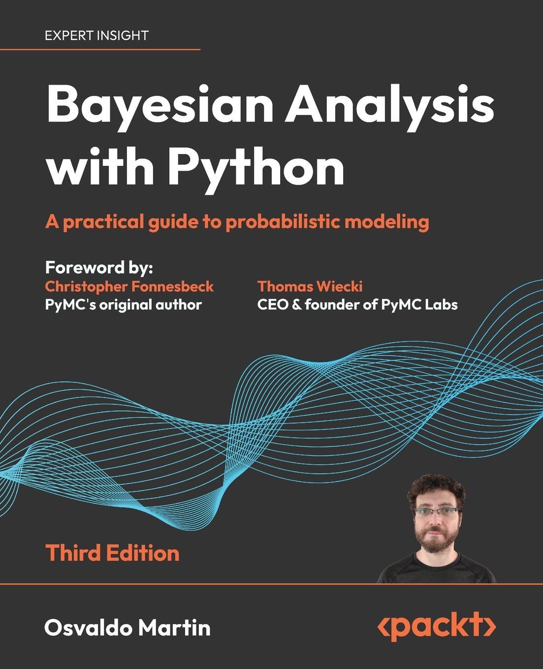 Cover: 9781805127161 | Bayesian Analysis with Python - Third Edition | Osvaldo Martin | Buch