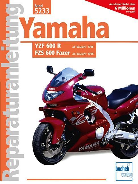 Cover: 9783716819968 | Yamaha YZF 600 R ab Baujahr 1996. FZS 600 Fazer ab Baujahr 1998 | Buch