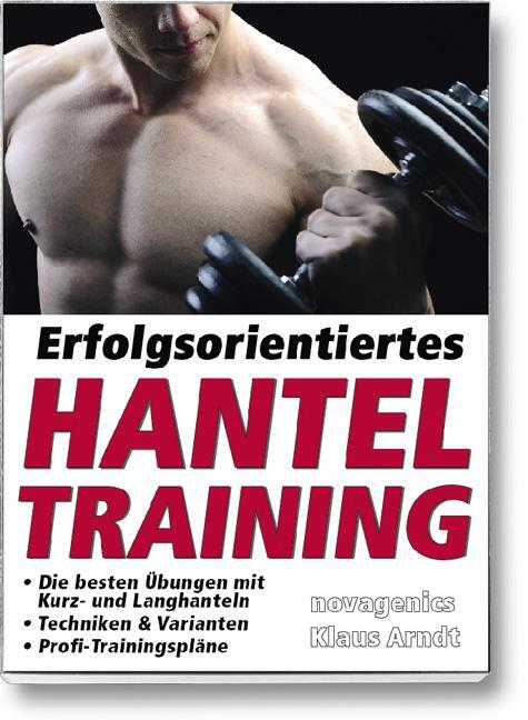 Cover: 9783929002515 | Erfolgsorientiertes Hanteltraining | Klaus Arndt | Taschenbuch | 2013