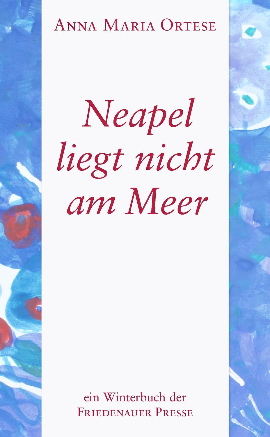 Cover: 9783932109959 | Neapel liegt nicht am Meer | Anna Maria Ortese | Buch | Deutsch | 2020
