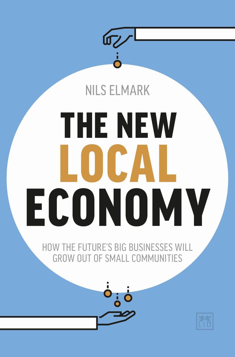 Cover: 9781911498933 | The New Local Economy | Nils Elmark | Taschenbuch | Englisch | 2019