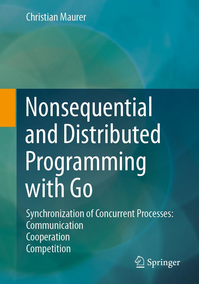 Cover: 9783658297817 | Nonsequential and Distributed Programming with Go | Christian Maurer