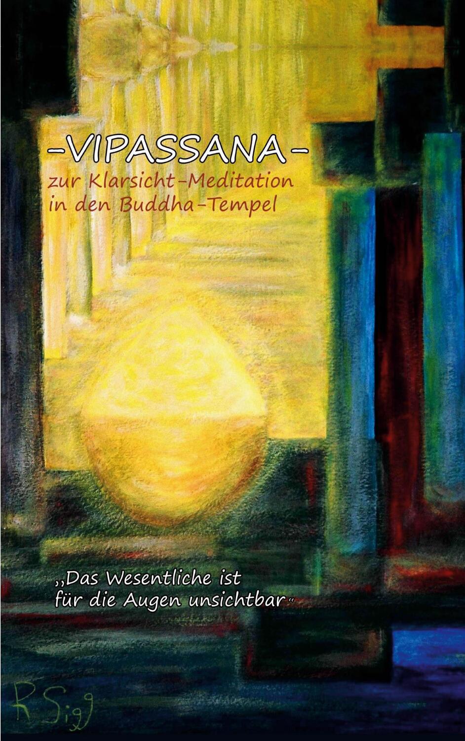Cover: 9783756885374 | Vipassana | Zur Klarsicht-Meditation in den Buddha-Tempel | Rut Sigg