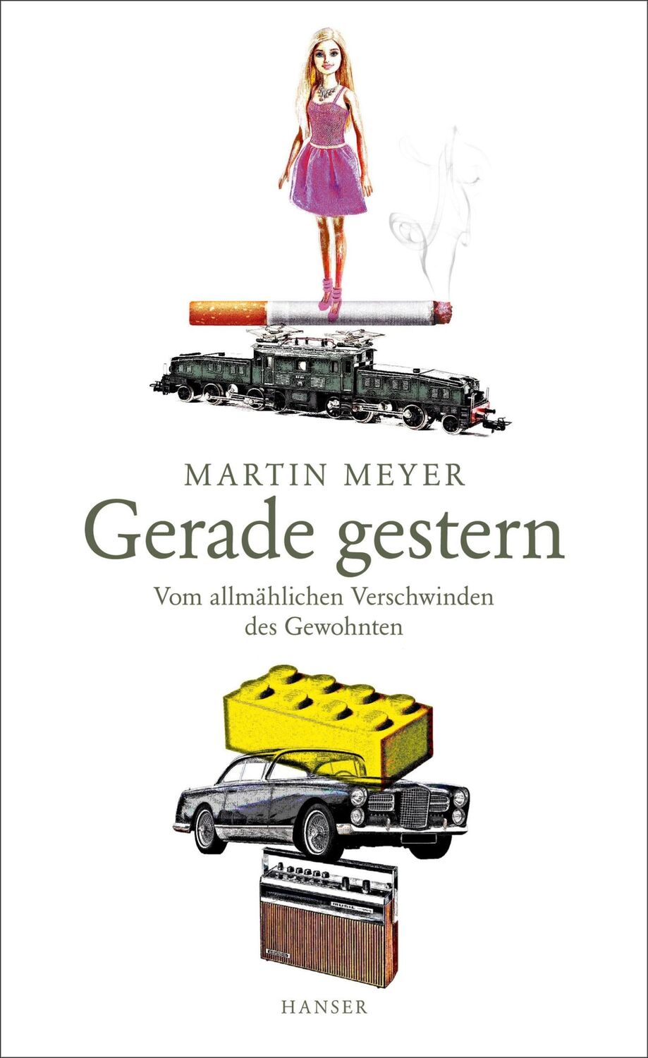 Cover: 9783446258433 | Gerade gestern | Vom allmählichen Verschwinden des Gewohnten | Meyer