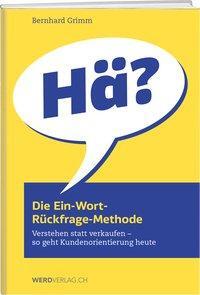 Cover: 9783039220571 | Die Ein-Wort-Rückfrage-Methode | Bernhard Grimm | Deutsch | 2020
