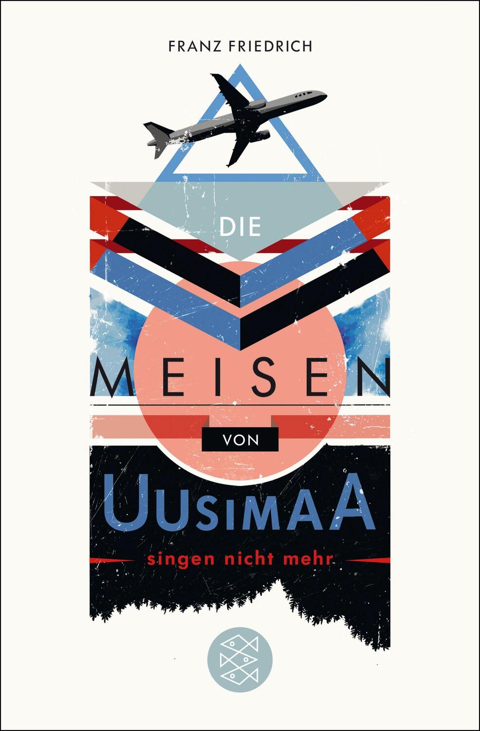 Cover: 9783596031399 | Die Meisen von Uusimaa singen nicht mehr | Roman | Franz Friedrich
