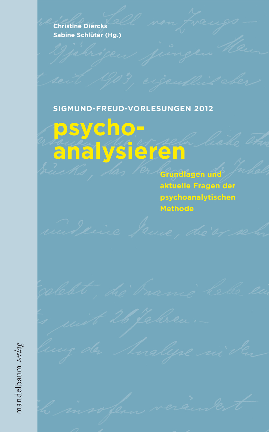 Cover: 9783854764182 | psycho-analysieren | Sigmund-Freud-Vorlesungen 2012 | Taschenbuch