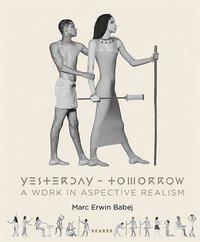 Cover: 9783868287936 | Yesterday - Tomorrow | A Work in Aspective Realism, Engl/dt | Babej