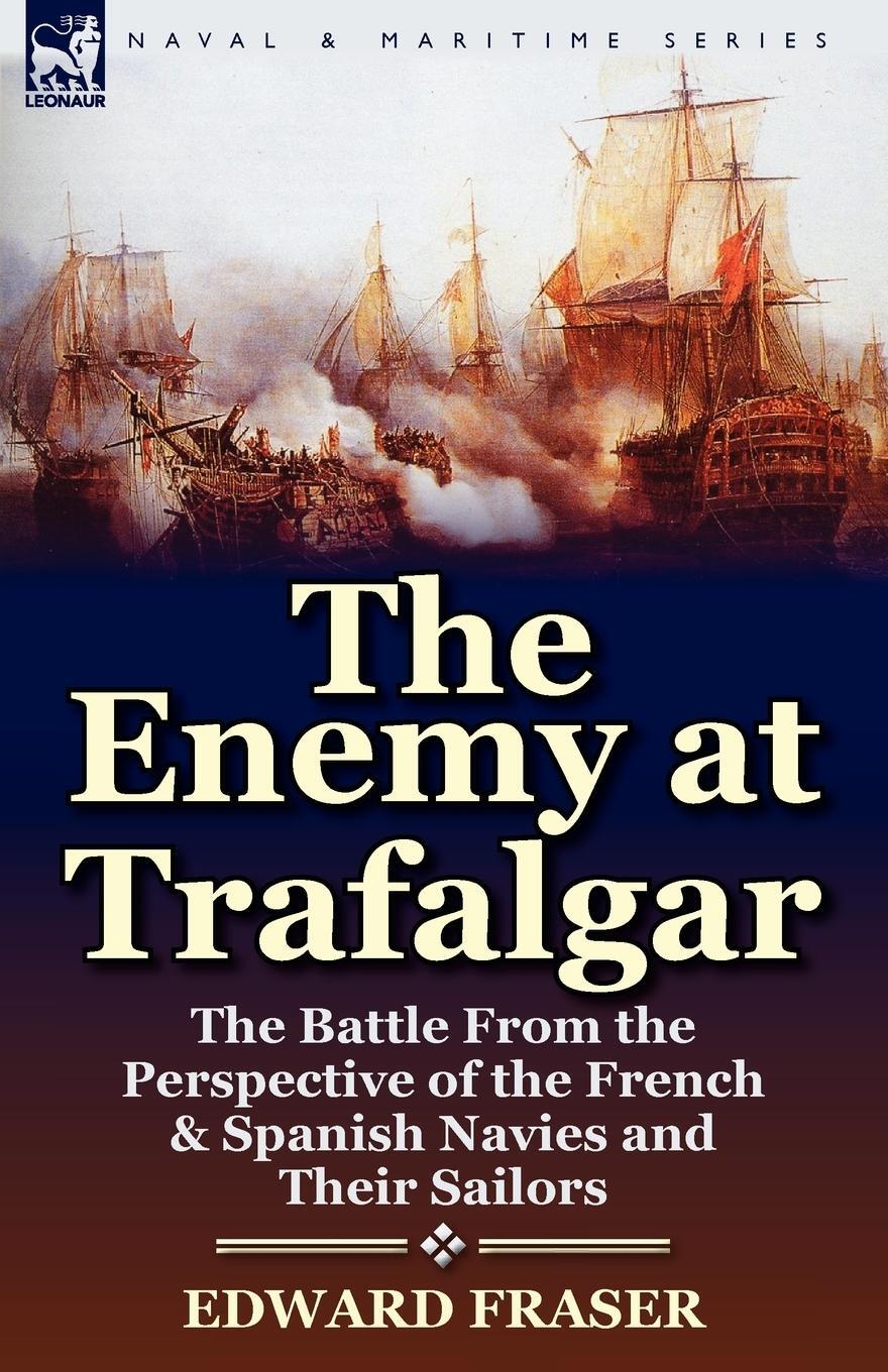 Cover: 9780857068675 | The Enemy at Trafalgar | Edward Fraser | Taschenbuch | Paperback