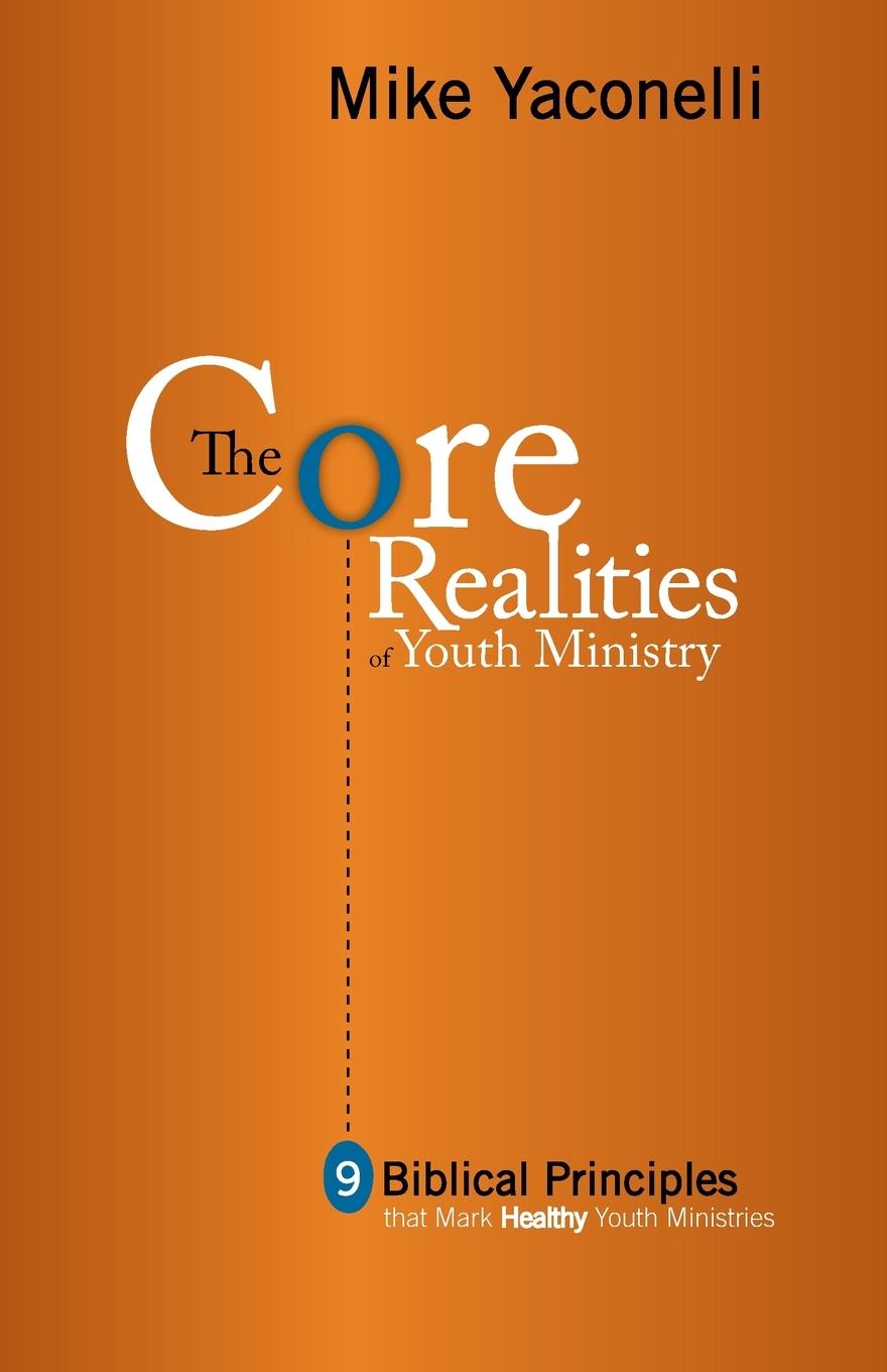 Cover: 9780310255130 | The Core Realities of Youth Ministry | Mike Yaconelli | Taschenbuch