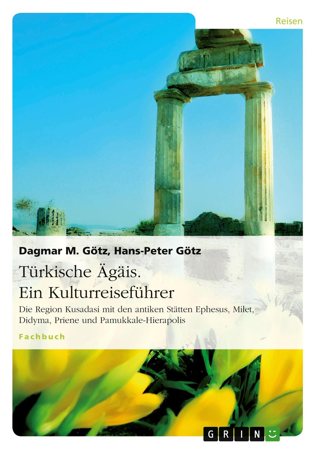 Cover: 9783656663126 | Türkische Ägäis. Ein Kulturreiseführer | Dagmar M. Götz (u. a.) | Buch