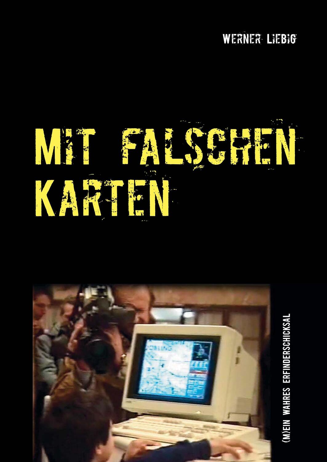 Cover: 9783746075310 | Mit falschen Karten | Mein wahres Erfinderschicksal | Werner Liebig