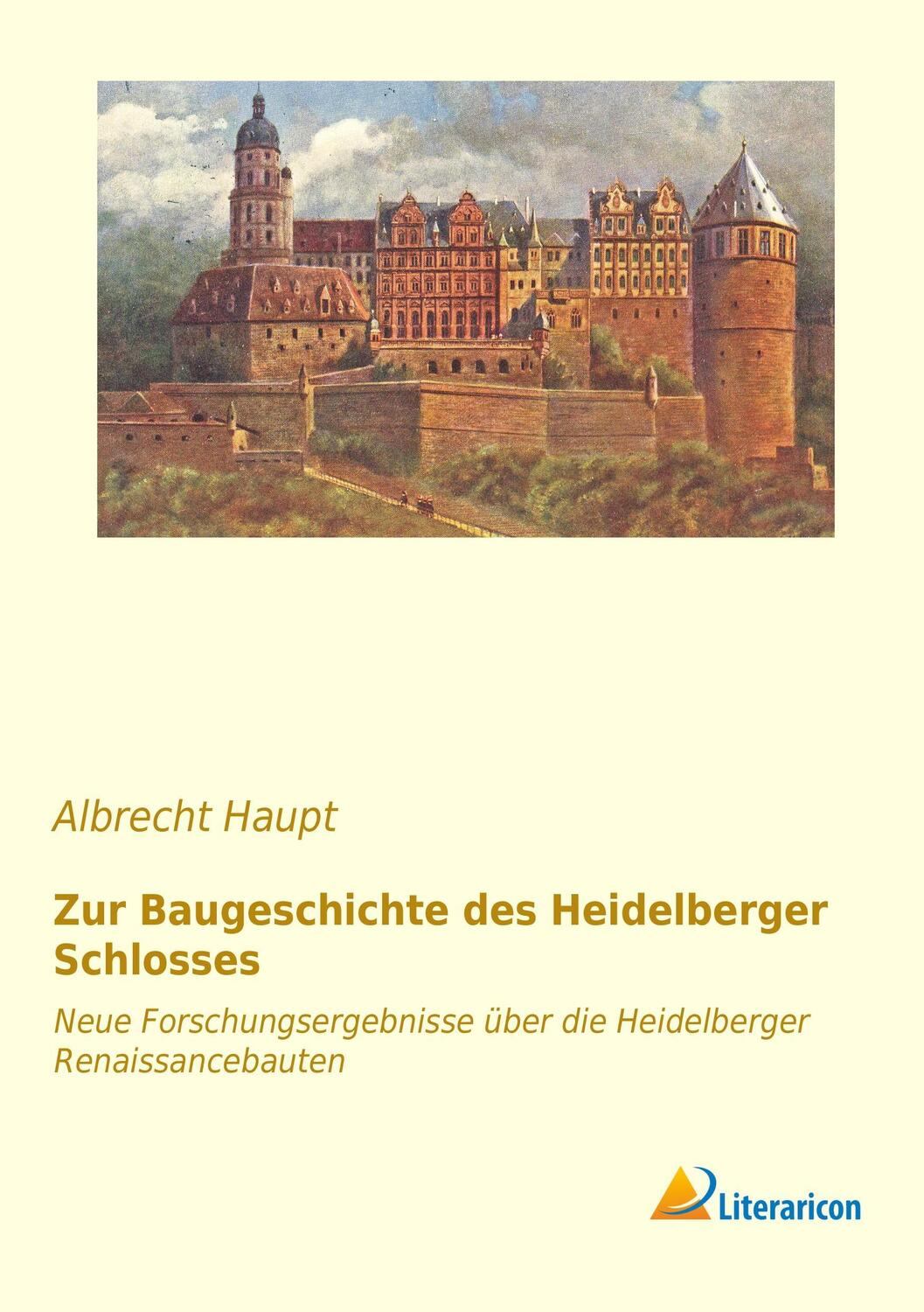 Cover: 9783959131766 | Zur Baugeschichte des Heidelberger Schlosses | Albrecht Haupt | Buch