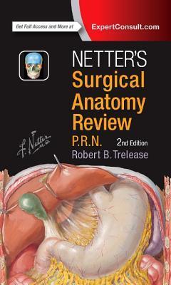 Cover: 9780323447270 | Netter's Surgical Anatomy Review P.R.N. | Robert B. Trelease | Buch