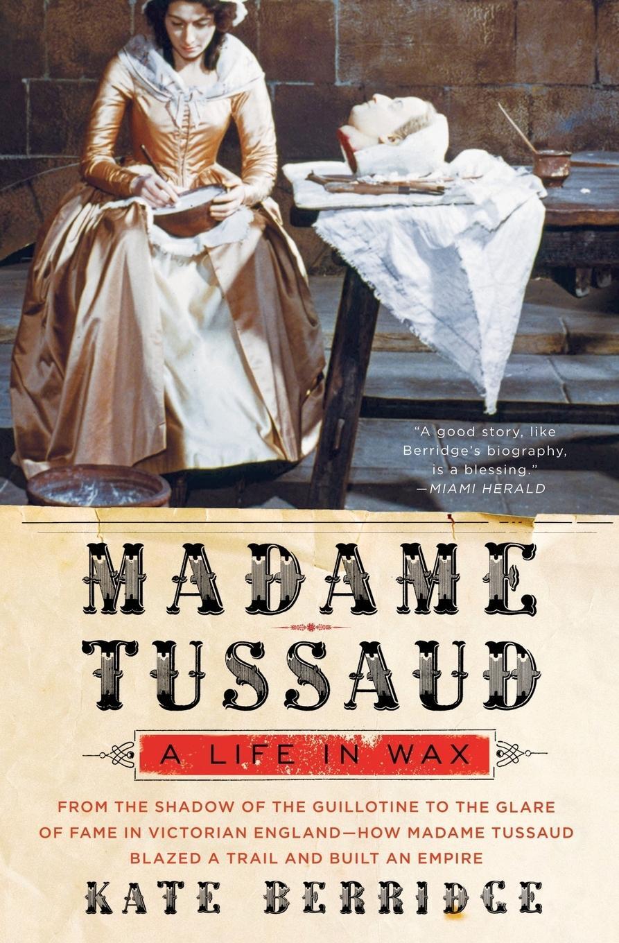 Cover: 9780060528485 | Madame Tussaud | A Life in Wax | Kate Berridge | Taschenbuch | 2007