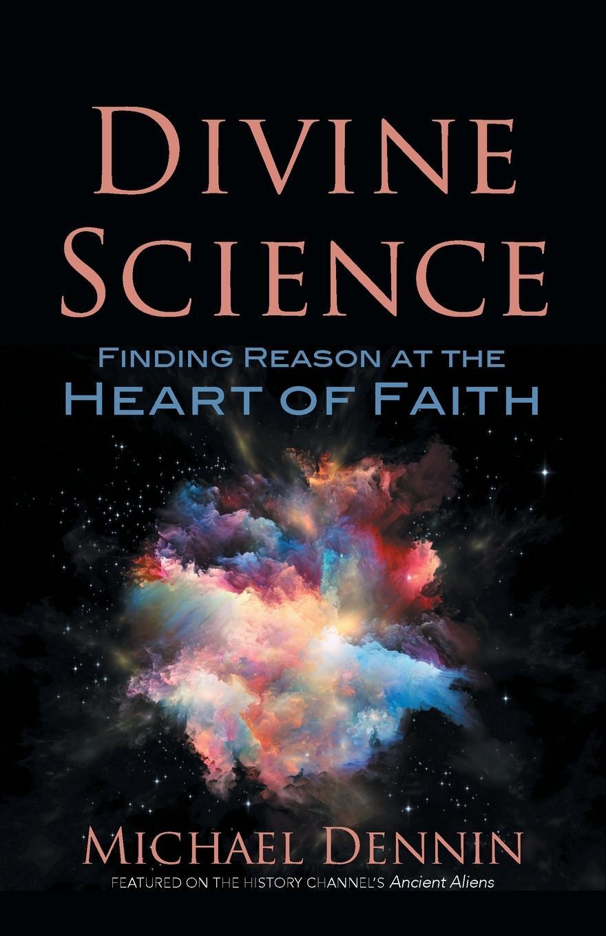 Cover: 9781616369477 | Divine Science | Finding Reason at the Heart of Faith | Michael Dennin