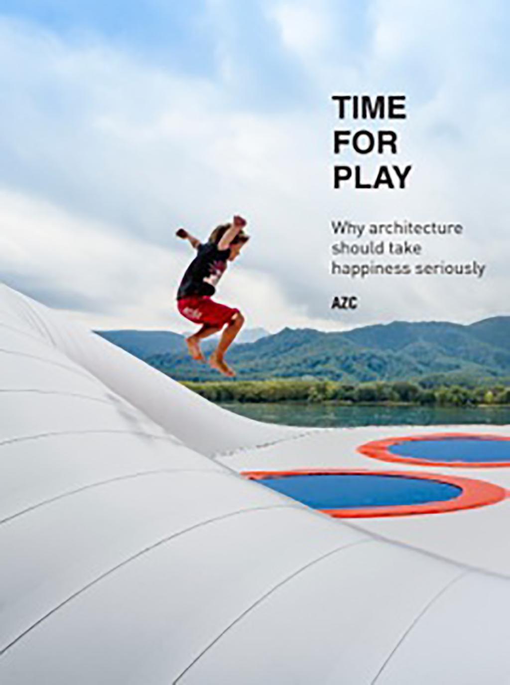 Cover: 9781940291819 | Time for Play | Why architecture should take happiness seriously