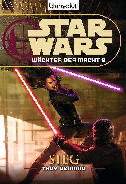 Cover: 9783442266852 | Star Wars. Wächter der Macht 09. Sieg | Troy Denning | Taschenbuch