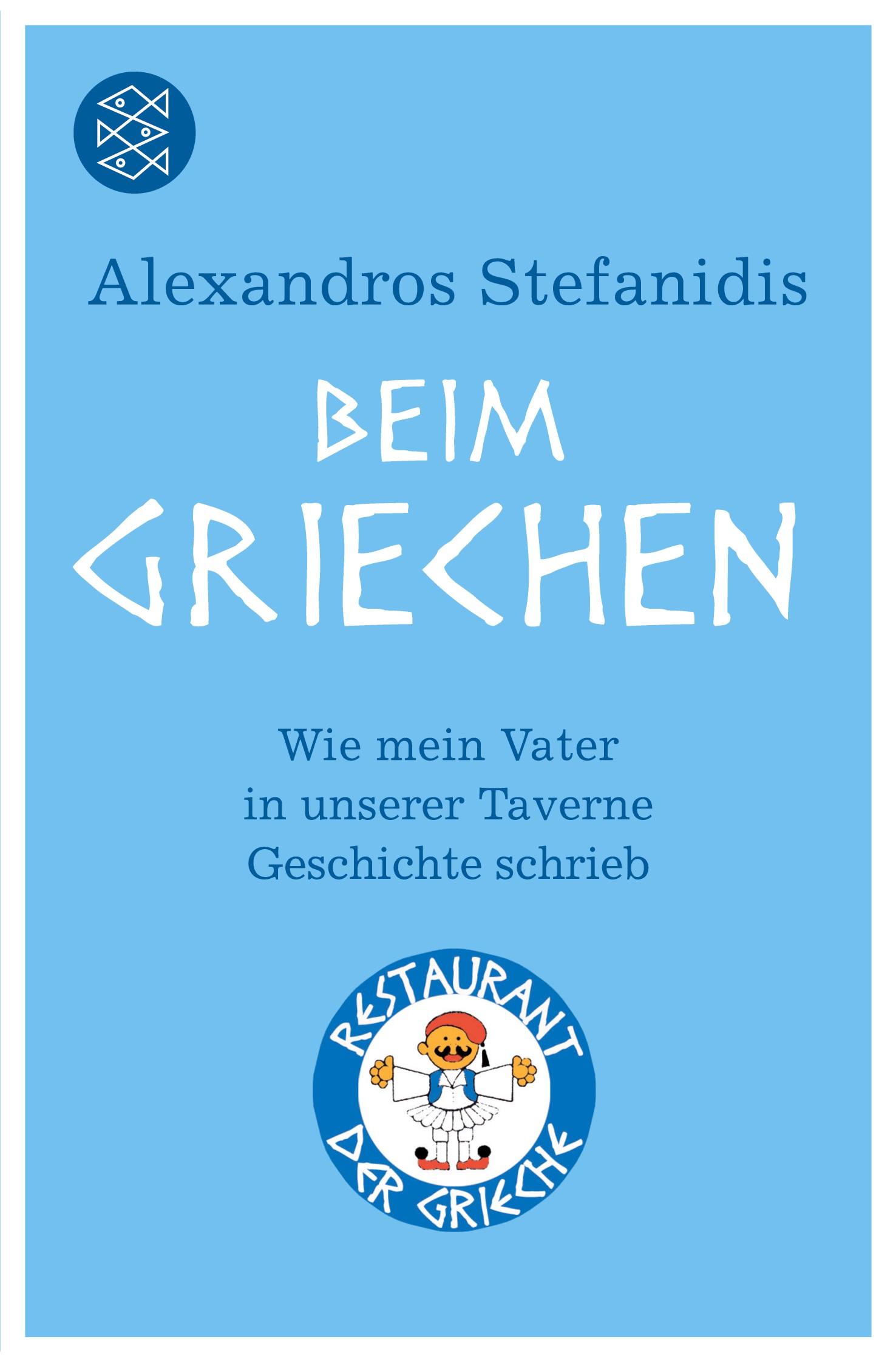 Cover: 9783596187584 | Beim Griechen | Wie mein Vater in unserer Taverne Geschichte schrieb