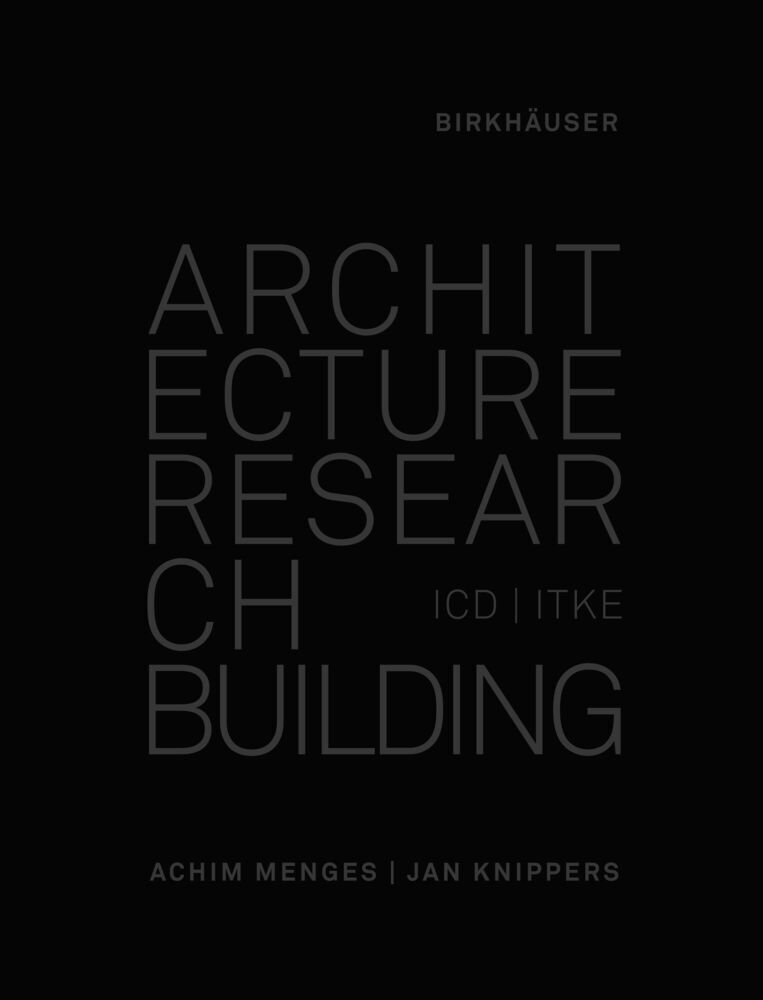 Cover: 9783035620399 | Architecture Research Building | ICD/ITKE 2010-2020 | Menges (u. a.)