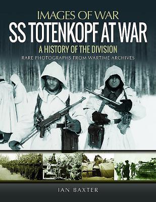 Cover: 9781473890930 | SS Totenkopf at War | A History of the Division | Ian Baxter | Buch