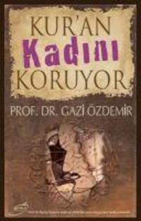 Cover: 9786054182534 | Kuran Kadini Koruyor | Gazi Özdemir | Taschenbuch | Türkisch | 2015