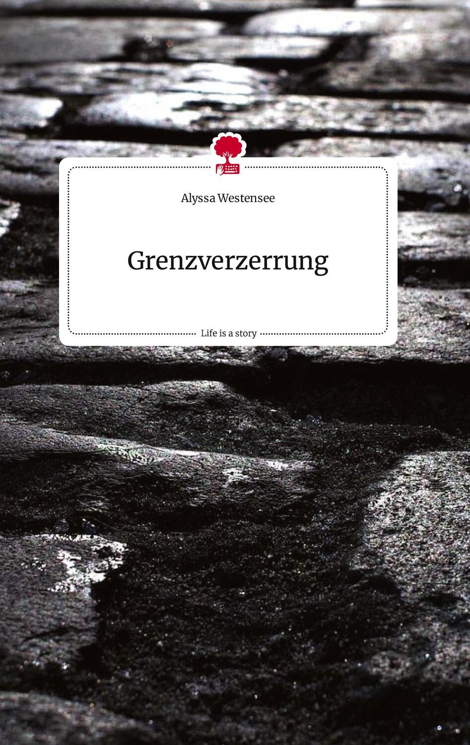 Cover: 9783710811432 | Grenzverzerrung. Life is a Story - story.one | Alyssa Westensee | Buch