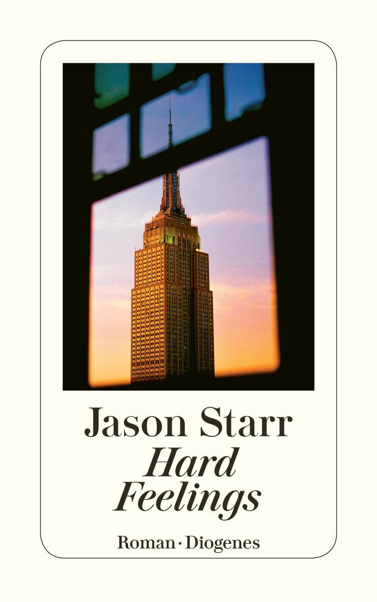 Cover: 9783257234787 | Hard Feelings | Jason Starr | Taschenbuch | Diogenes Taschenbücher