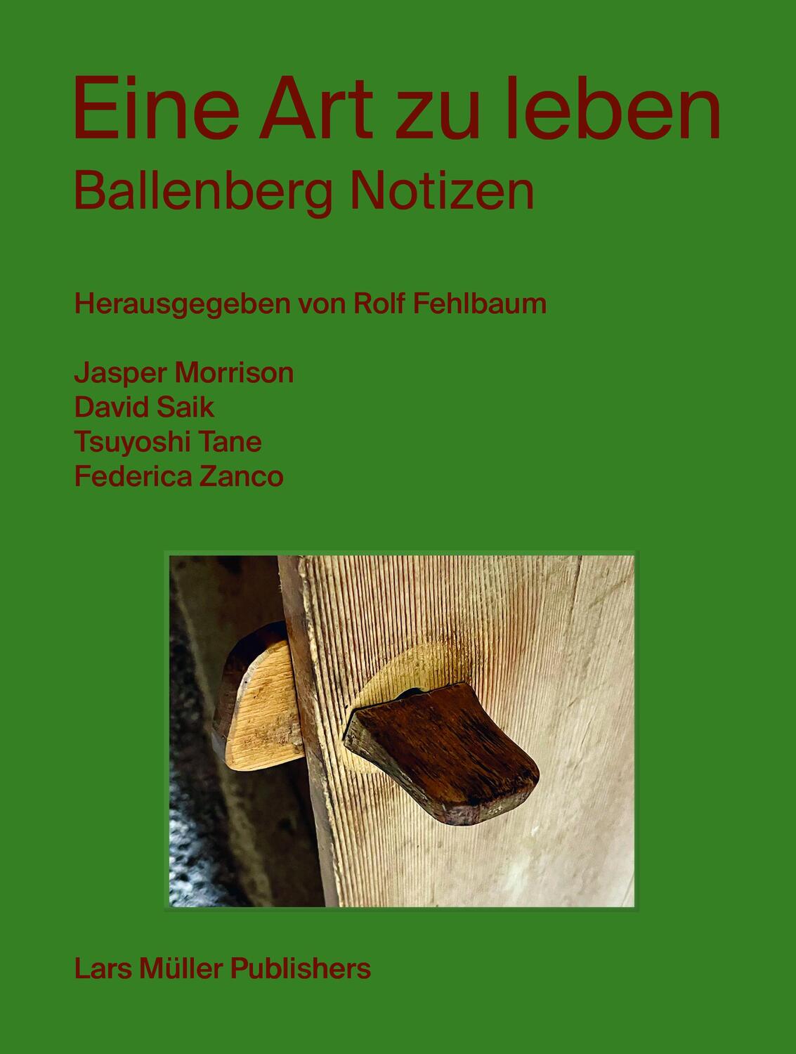 Cover: 9783037787236 | Eine Art zu leben | Ballenberg - Notizen | Rolf Fehlbaum | Taschenbuch