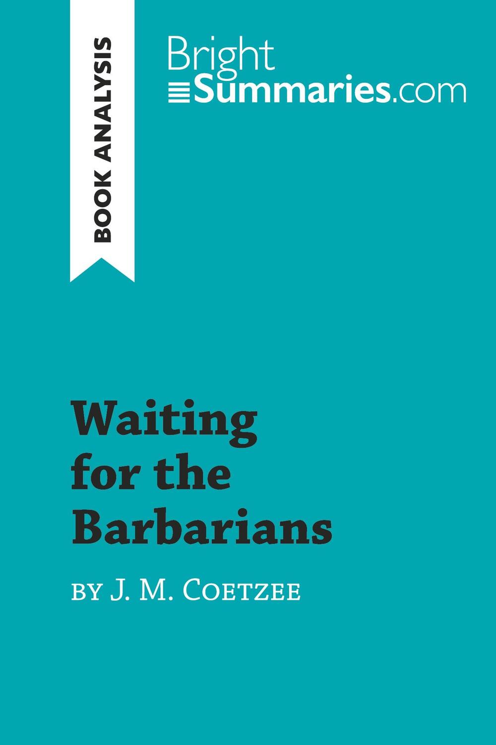 Cover: 9782808002219 | Waiting for the Barbarians by J. M. Coetzee (Book Analysis) | Buch