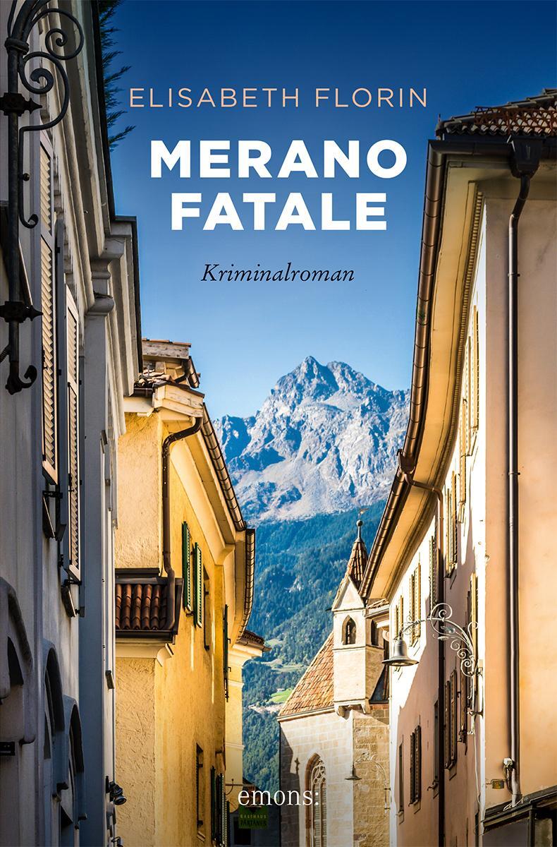 Cover: 9783740817107 | Merano fatale | Kriminalroman | Elisabeth Florin | Taschenbuch | 2024