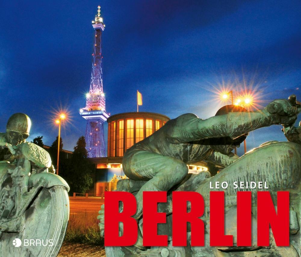 Cover: 9783862280407 | Berlin | Leo Seidel | Buch | 176 S. | Deutsch | 2012 | Edition Braus