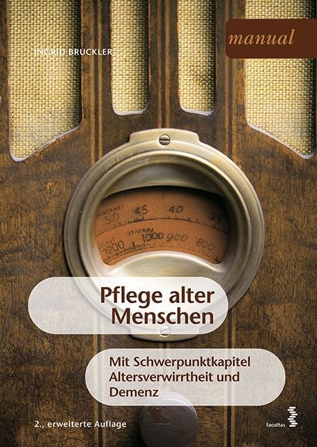 Cover: 9783708912349 | Pflege alter Menschen | Ingrid Bruckler | Taschenbuch | 208 S. | 2015