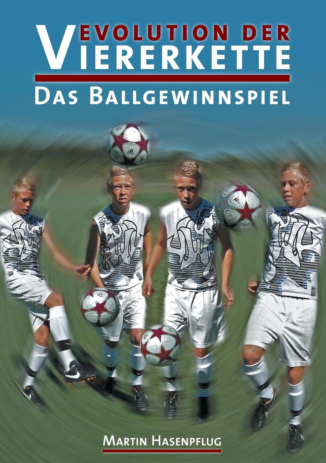 Cover: 9783844811476 | Evolution der Viererkette | Das Ballgewinnspiel | Martin Hasenpflug