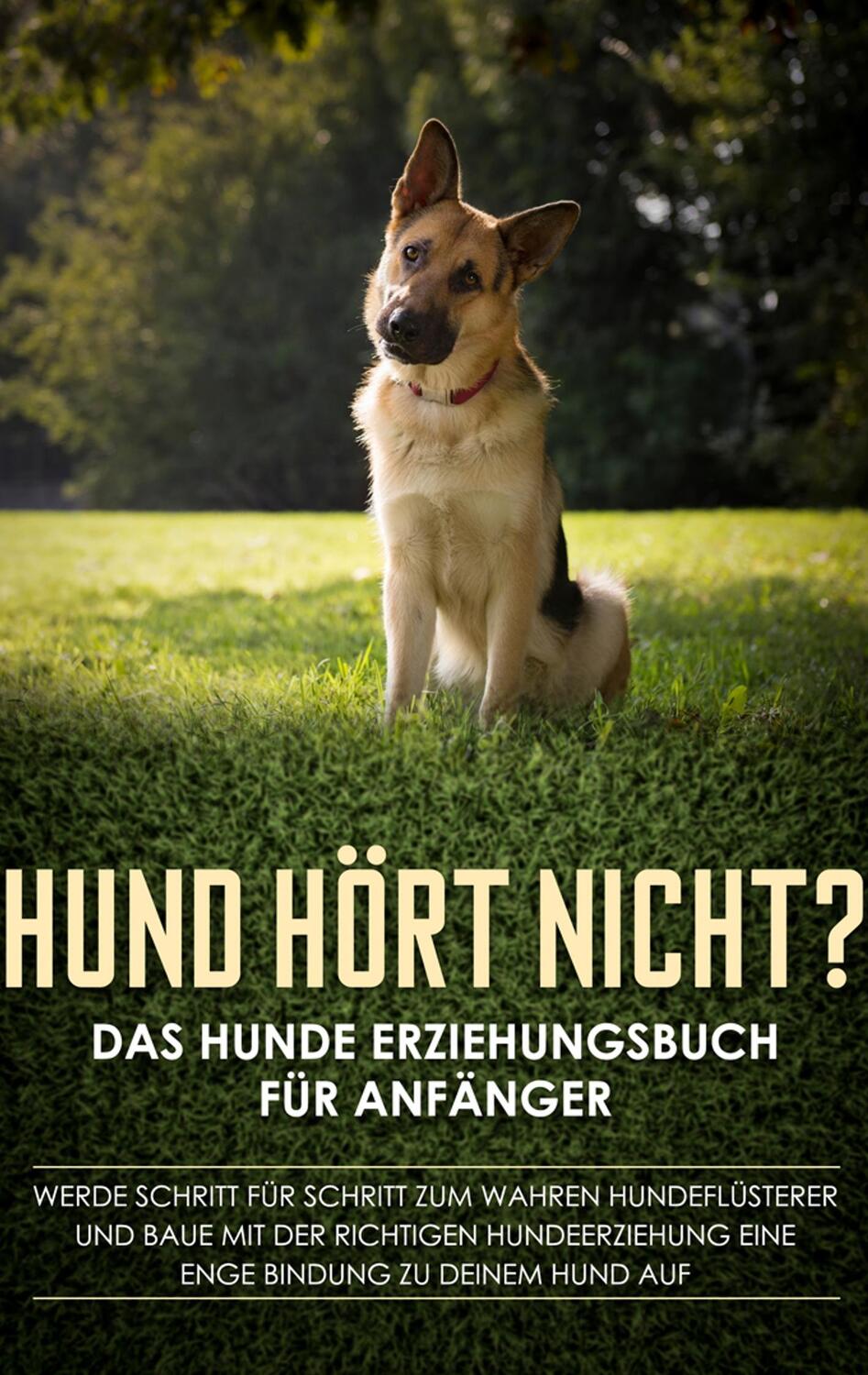 Cover: 9783751903875 | Hund hört nicht? Das Hunde Erziehungsbuch für Anfänger: Werde...