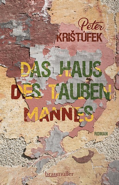 Cover: 9783992002528 | Das Haus des tauben Mannes | Roman | Peter Kristufek | Buch | Deutsch