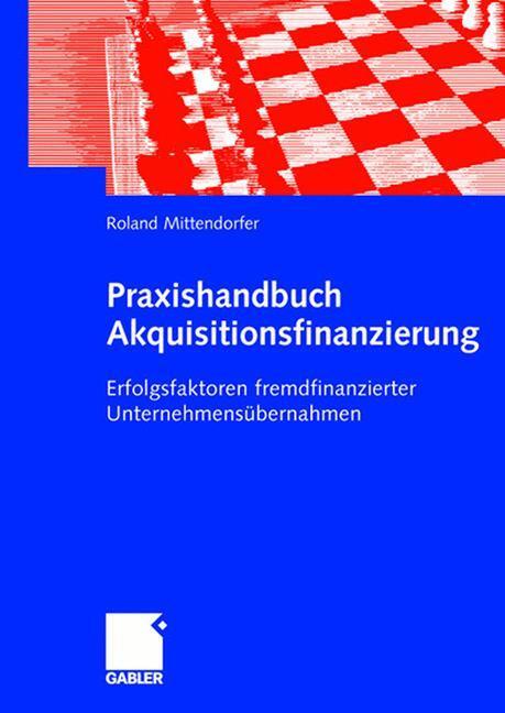 Cover: 9783834901989 | Praxishandbuch Akquisitionsfinanzierung | Roland Mittendorfer | Buch