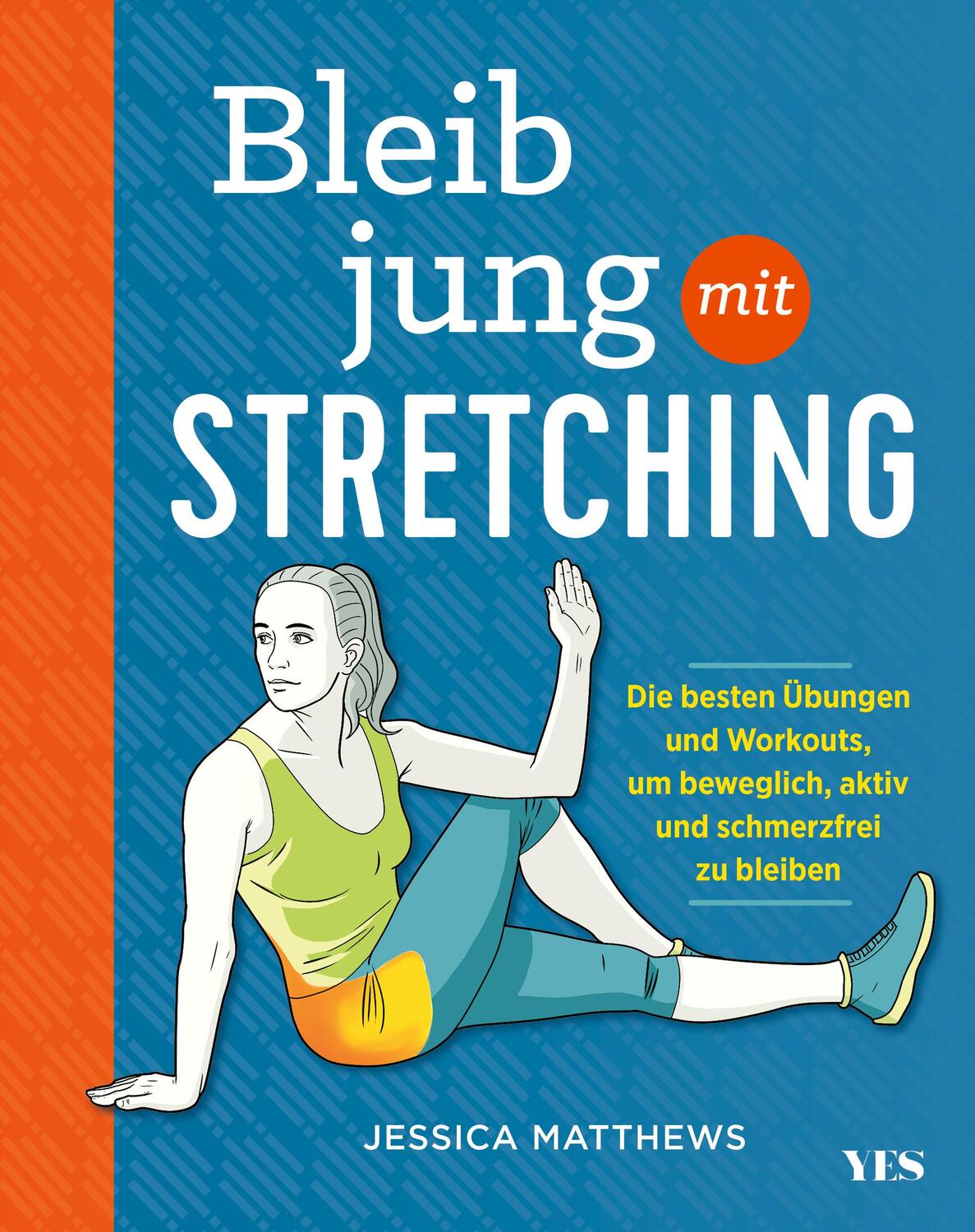 Cover: 9783969050934 | Bleib jung mit Stretching | Jessica Matthews | Taschenbuch | 208 S.
