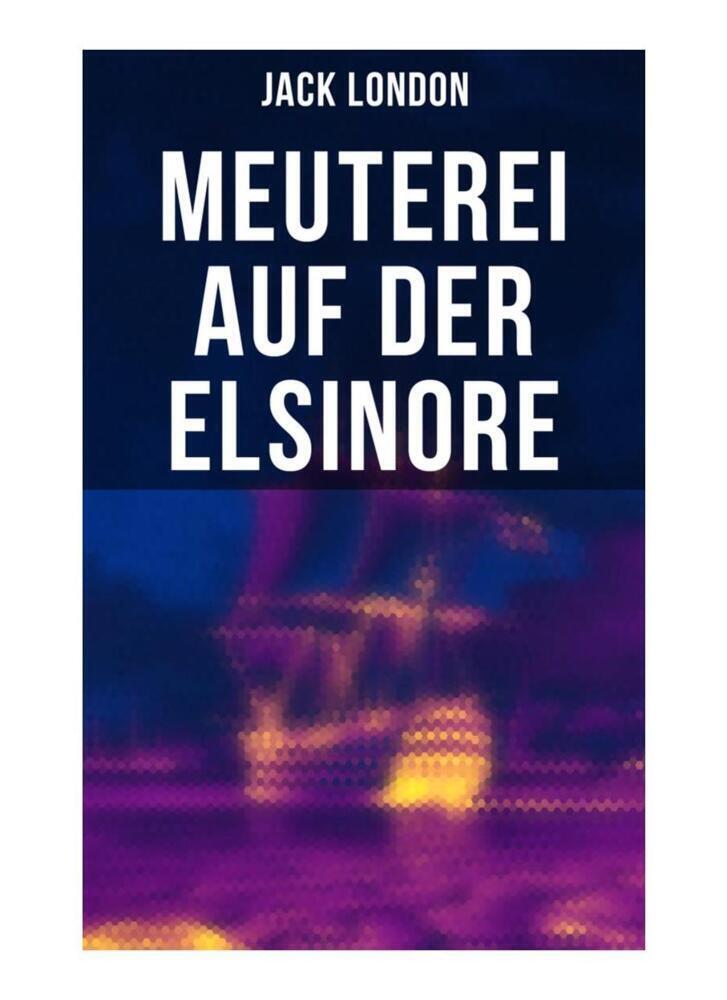 Cover: 9788027262090 | Meuterei auf der Elsinore | Jack London | Taschenbuch | 2019