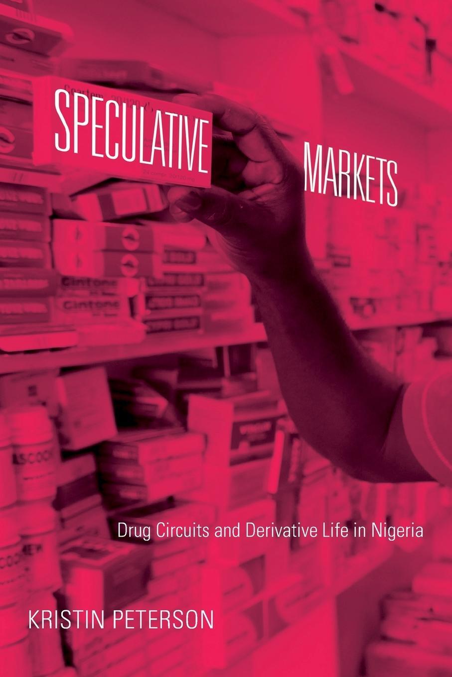 Cover: 9780822357025 | Speculative Markets | Drug Circuits and Derivative Life in Nigeria