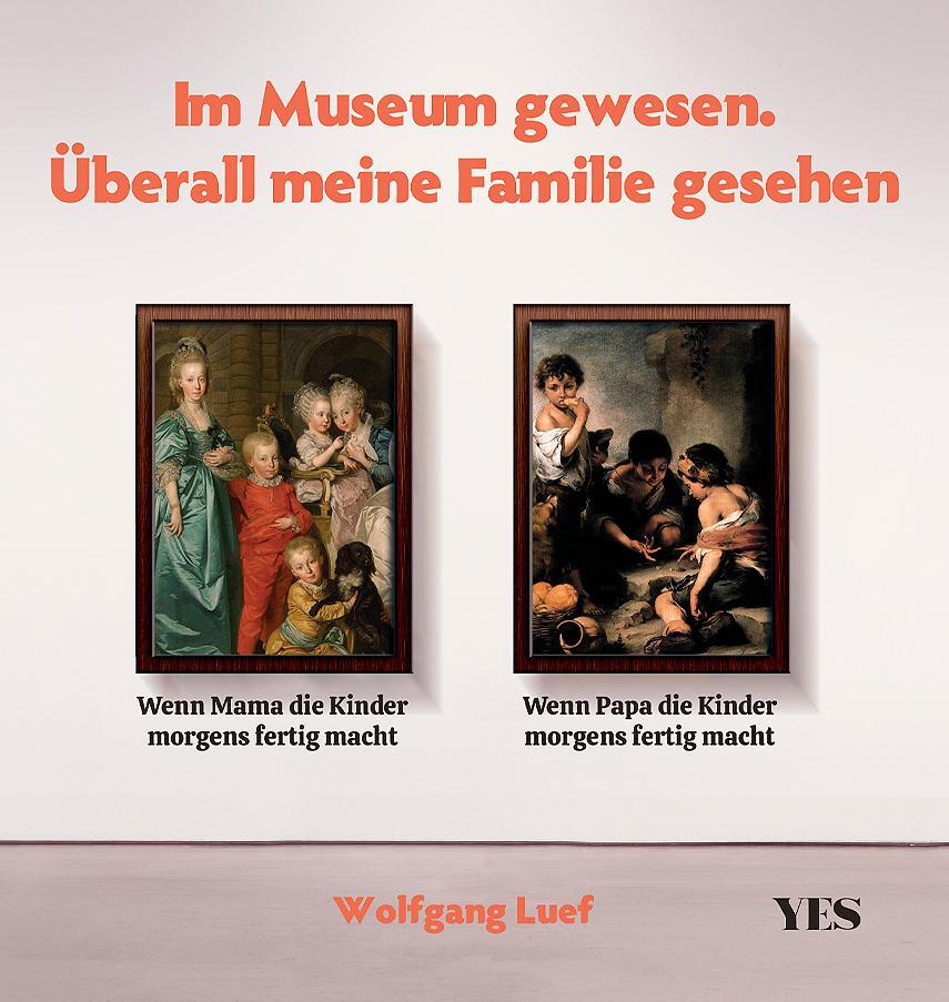 Cover: 9783969051931 | Im Museum gewesen. Überall meine Familie gesehen | Wolfgang Luef